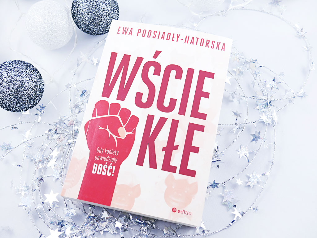 "Wściekłe" Ewa Podsiadły-Natorska